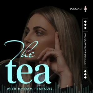 Lyssna på The Tea with Myriam Francois i appen