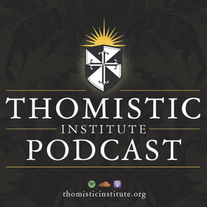 Lyssna på The Thomistic Institute i appen