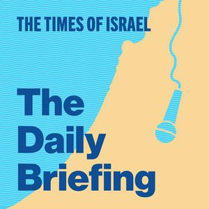 Lyssna på The Times of Israel Daily Briefing i appen