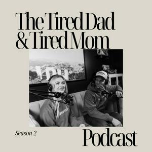 Lyssna på The Tired Dad & Tired Mom Podcast i appen