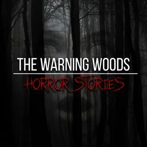 Lyssna på The Warning Woods | Horror Fiction and Scary Stories i appen