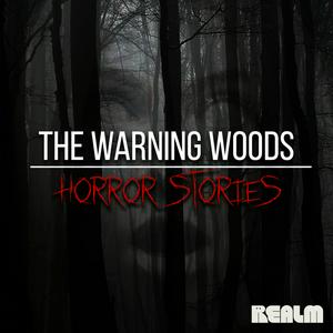 Lyssna på The Warning Woods | Horror Fiction and Scary Stories i appen