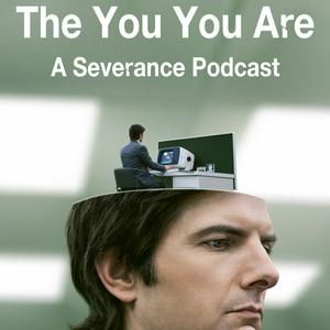 Lyssna på The You You Are: A Severance Podcast i appen