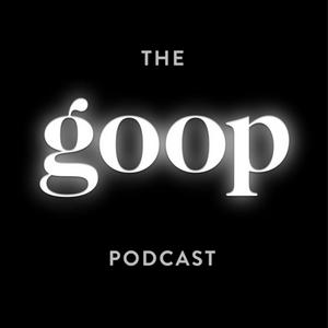 Lyssna på The goop Podcast i appen