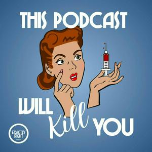 Lyssna på This Podcast Will Kill You i appen