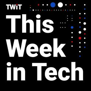 Lyssna på This Week in Tech (Audio) i appen