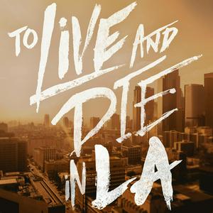 Lyssna på To Live and Die in LA i appen