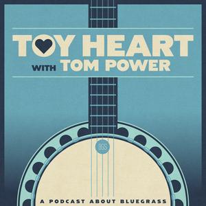 Lyssna på Toy Heart with Tom Power (A Podcast About Bluegrass) i appen