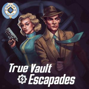 Lyssna på True Vault Escapades: A Fallout Audio Drama i appen