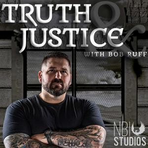 Lyssna på Truth & Justice with Bob Ruff i appen