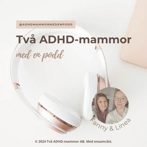 Lyssna på Två ADHD-mammor med en podd i appen