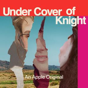 Lyssna på Under Cover of Knight i appen