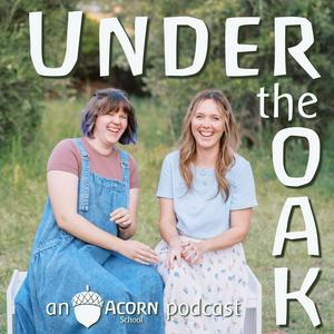 Lyssna på Under the Oak: An Acorn School Podcast i appen