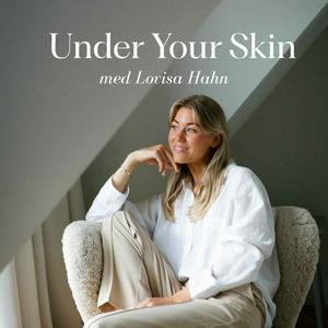 Lyssna på Under Your Skin med Lovisa Hahn i appen