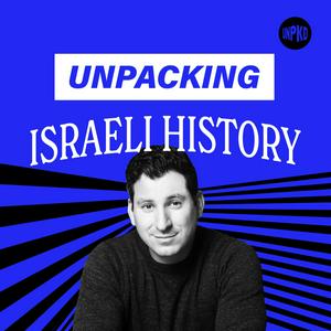 Lyssna på Unpacking Israeli History i appen