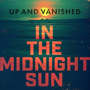 Lyssna på Up and Vanished i appen