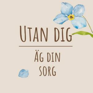 Lyssna på Utan dig - Äg din sorg! i appen