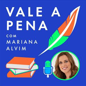 Lyssna på Vale a pena com Mariana Alvim i appen