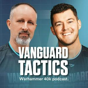 Lyssna på The Vanguard Tactics Podcast: A Warhammer Podcast i appen