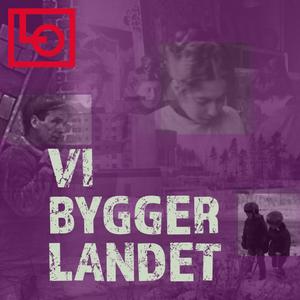 Lyssna på Vi bygger landet i appen