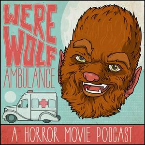 Lyssna på Werewolf Ambulance: A Horror Movie Comedy Podcast i appen