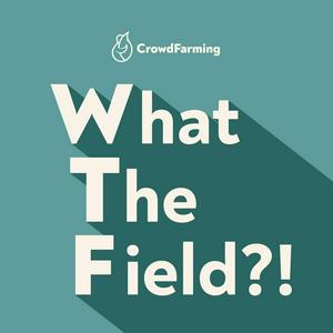 Lyssna på What the Field?! A podcast by CrowdFarming i appen