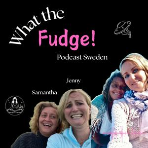 Lyssna på What the Fudge - Podcast Sweden i appen