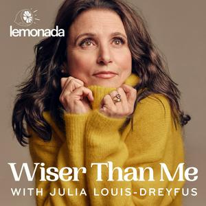 Lyssna på Wiser Than Me with Julia Louis-Dreyfus i appen