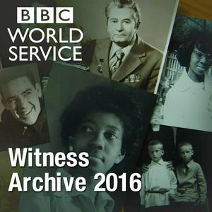 Lyssna på Witness History: Witness Archive 2016 i appen