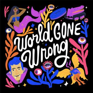 Lyssna på World Gone Wrong:  a fictional chat show about friendship at the end of the world i appen