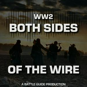 Lyssna på WW2: Both Sides of The Wire | A Battle Guide Production i appen