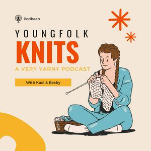 Lyssna på YoungFolk Knits: A Knitting Podcast i appen